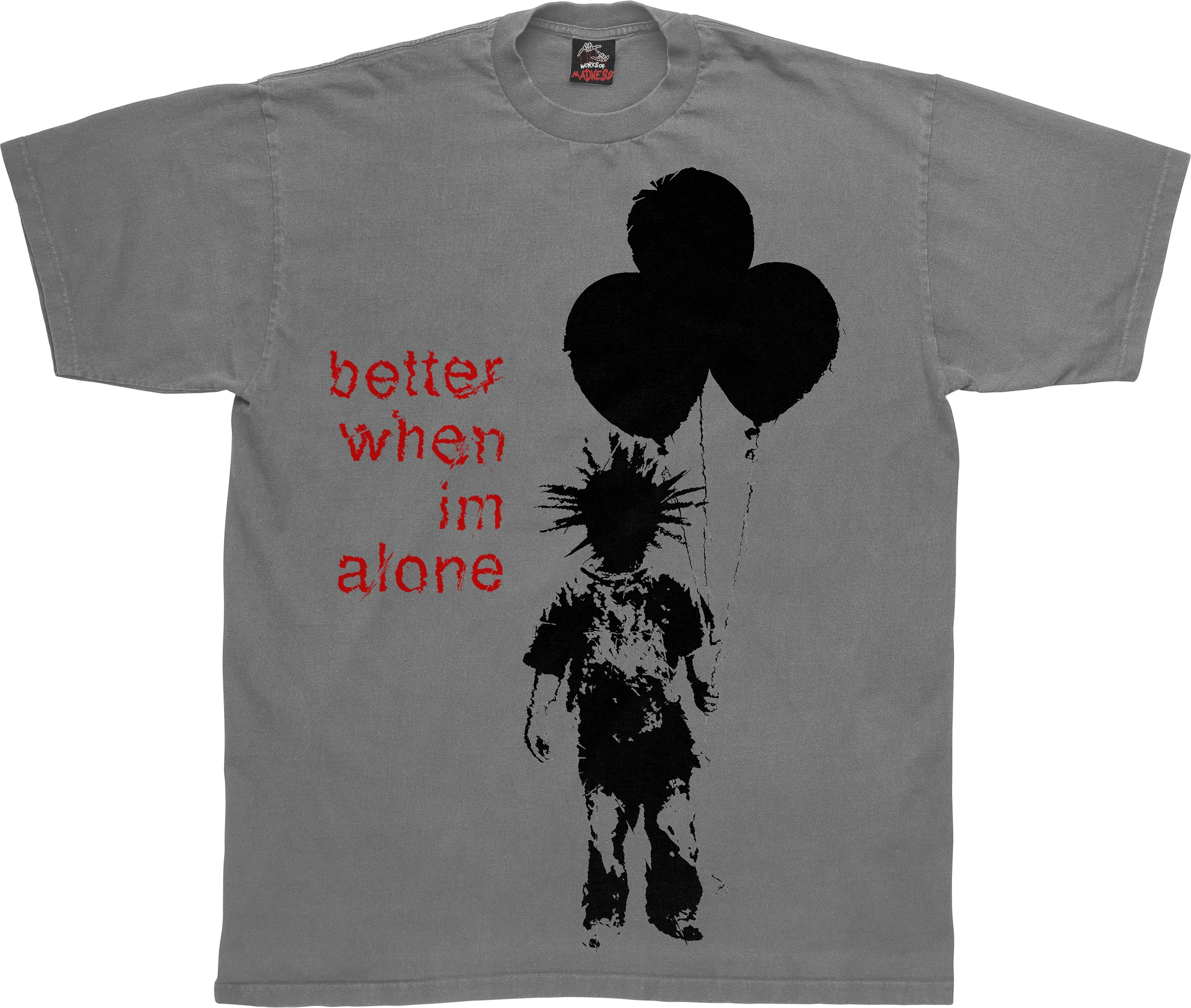 Better When I'm Alone Tee WorksOfMadness