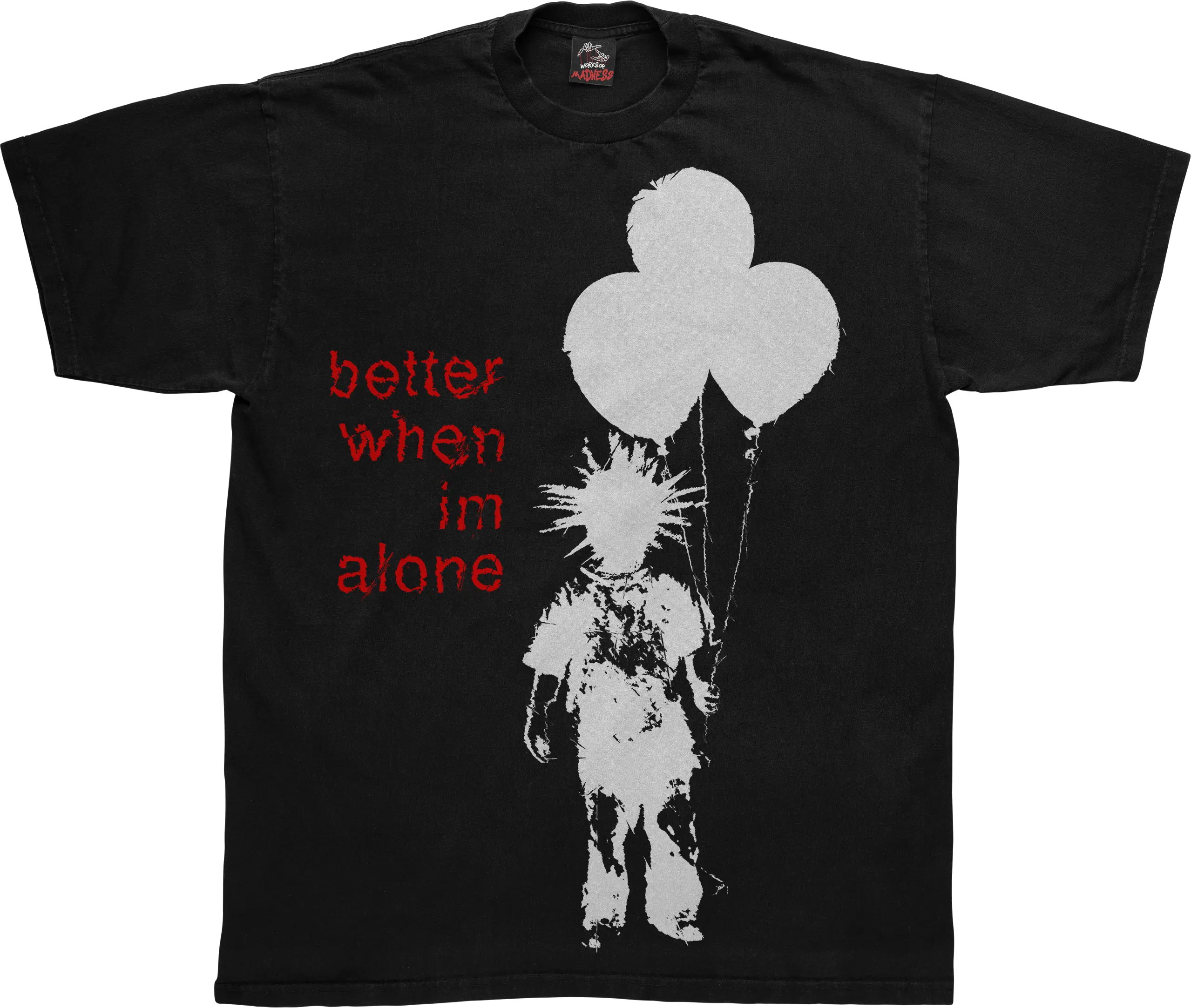 Better When I'm Alone Tee WorksOfMadness